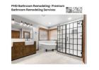 PHD Bathroom Remodeling - Complete Renovation Services