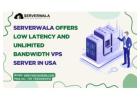 Serverwala Offers Low Latency and Unlimited bandwidth VPS Server In USA