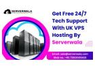 Get Free 24/7 Tech Support With UK VPS Hosting By Serverwala