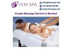 Best Couple Massage Services in Mumbai at Fem Spa