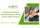 Discover Individual Psychotherapy in Delray Beach with Aloha Detox