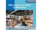 Do you want office space in a business-friendly environment in Dehradun?