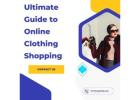 Ultimate Guide to Online Clothing Shopping