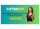 Bet Safely with Lotus365 – Your Ultimate Online Gaming Destination