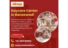 Daycare Center in Banaswadi