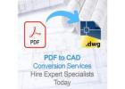 PDF to CAD Conversion Services - Hire Expert Specialists Today