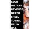 +234-905-336-6074 NEED A REVENGE DEATH SPELL TO KILL