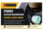 Optimized Ferro Silicon Magnesium Solutions with FeSiMg Cored Wires!