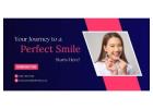 Your Journey to a Perfect Smile Starts Here