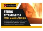 Certified Ferro Titanium Suppliers Providing Cost-Effective Scrap Solutions!