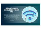 Top-Rated Broadband Services Near Me