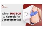 Transform Your Look with Gynecomastia Surgery in Delhi 