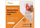 Why Invest in a Grocery Store Franchise in India