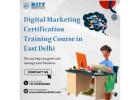 Digital Marketing Certification Training Course in East Delhi