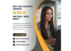 Best Job Placement Agencies in Delhi – Hire Right, Work Bright