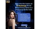 Take Advantage of most trusted Betting platform Go Exchange