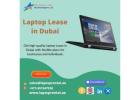 Why choose Laptop Lease in Dubai for Your Needs?