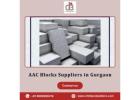 Affordable AAC Blocks Suppliers in Gurgaon for Your Next Project