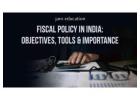 Fiscal Policy in India: Objectives, Tools, Importance