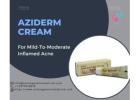 Effective treatment for acne with Aziderm Cream | Buy now at onllinegenericmedicine