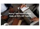 Hurry! Get Dissertation Help at 50% Off Today