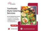 Tamilnadu Style Catering Services in Bangalore