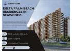 Delta Palm Beach Residences in Seawoods | Lunae View 