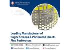 Leading Manufacturer of Sugar Screens & Perforated Sheets – Fine Perforators