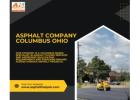 Trusted Asphalt Company in Columbus, Ohio