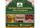 Marriage halls and wedding halls in Bangalore