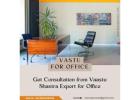 Get Consultation from Vaastu Shastra Expert for Office