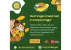 Best Vegetarian Food in Kalyan Nagar