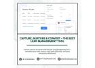 Capture, Nurture & Convert – The Best Lead Management Tool 