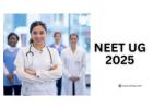 NEET UG 2025 – Exam Details and Preparation Guide 