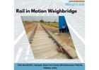 Best Rail in Motion Weighbridge in India – Get Yours Now!