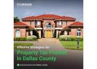 Effective Strategies for Property Tax Protest in Dallas County