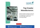 Top Granite Manufacturers in 