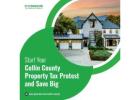 Start Your Collin County Property Tax Protest and Save Big