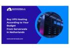 Buy VPS Hosting According to Your Budget From Serverwala in Netherlands