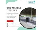 Scope Granites | Top Marble Dealers in 