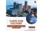 Vastu for Factory: Get Industrial Vastu Guidance from Experts