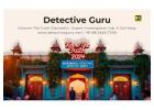 Reliable Detective Agency in Gurgaon & Noida | Call Now