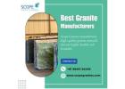 Scope Granites | Best Granite Manufacturers in 