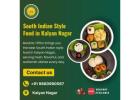 South Indian Style Food in Kalyan Nagar