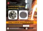 Find Premium Ferro Titanium Powder & Scrap from India’s Leading Producers!