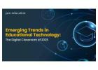 Emerging Trends in Educational Technology: The Digital Classroom of 2025