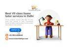 Best Online VII Class Home Tutor in Delhi India for You