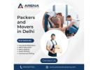 Trusted Packers and Movers in Delhi – Arena Relocations Pvt Ltd