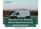 Why Does Your Business Vehicle Need Commercial Auto Insurance?