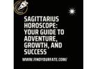 Sagittarius Horoscope: Your Guide to Adventure, Growth, and Success